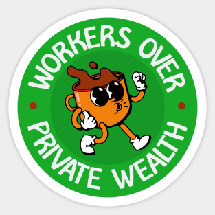 Workers Over Private Wealth - Workers Rights Sticker